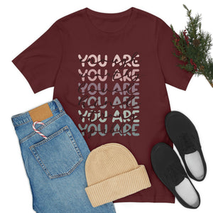 You Are Enough-Unisex Jersey Short Sleeve Tee